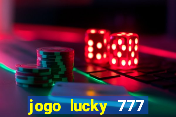 jogo lucky 777 paga mesmo